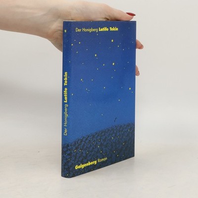 Der Honigberg. Roman  |  Latife Tekin