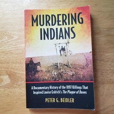 Murdering Indians Peter G Beidler 2014 McFarland Native American History PB