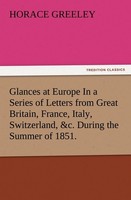 Glances At Europe In A Series Of Letters From Great Britain, France, Italy,