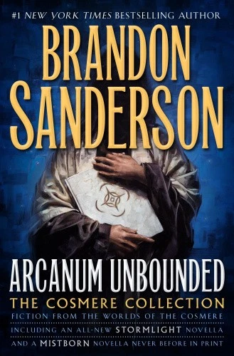 Arcanum Unbounded: The Cosmere Collection by Sanderson, Brandon [Hardback]