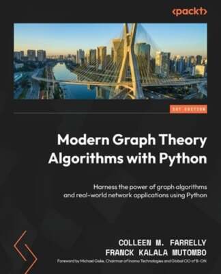 Modern Graph Theory Algorithms with Python: Harness the power of graph: New