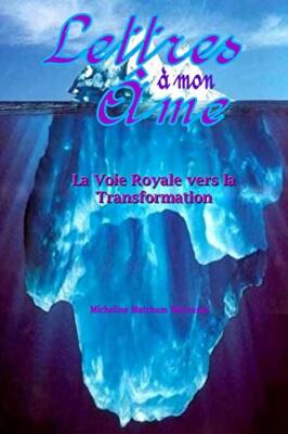 Lettres A  mon Ame: La Voie Royale vers la Transformation 9781543233902 New-,