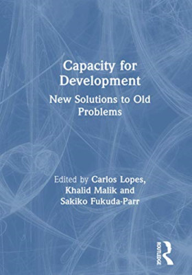Capacity for Development: New Solutions to Old Problems - Paperback NEW Carlos L