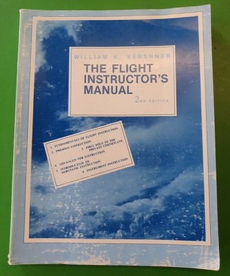 The Flight Instructors Manual 2nd Edtn 1981 William K. Kershner