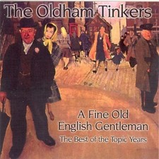 The Oldham Tinkers - A Fine Old English Gentleman [CD Album] [1971] (1999) *VG+*