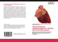 Yalina Arguiz PéRez (U. A.) | CaracteríSticas EpidemiolóGicas E Infarto Del...