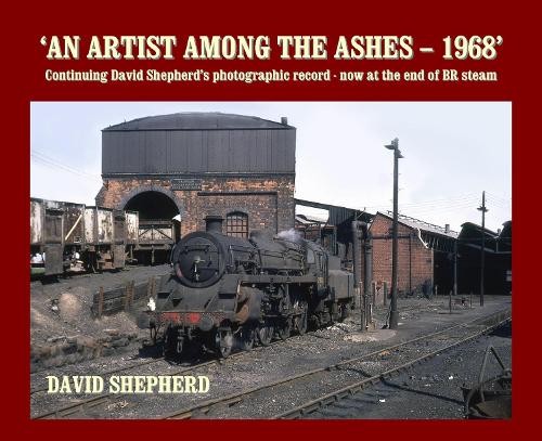 An Artist Among the Ashes - 1968 by David Shepherd - 9781909328013