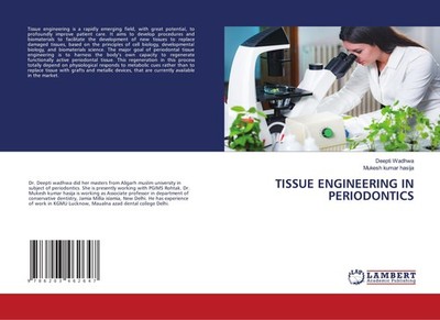 TISSUE ENGINEERING IN PERIODONTICS Deepti Wadhwa