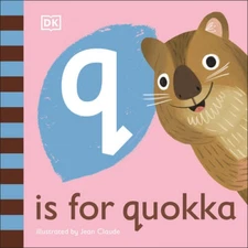 Q is for Quokka (Alphabet) - Board book By DK - GOOD