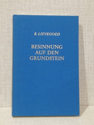 B. Lievegoed BESINNUNG AUF DEN GRUNDSTEIN Überlegungen zur Gründung