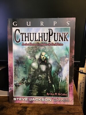 GURPS CthulhuPunk: Ancient Horror Crawls into the Dark Future McCubbin, Chris W.