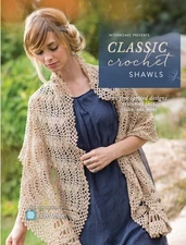 Interweave Presents Classic Crochet Shawls: 20 Free-Spirited Designs Featuri...