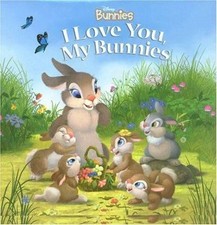 Disney Bunnies I Love You, My Bunnies by Disney Books and Laura Driscoll (2007,
