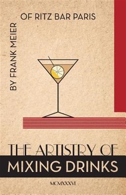 Die Kunst des Mixgetränks (1934): von Frank Meier, RITZ Bar, Paris;1934 Re...