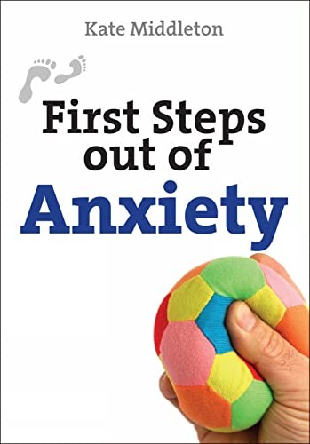 First Steps out of Anxiety (First Steps Series),Dr. Kate Middlet