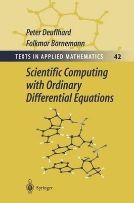 Scientific Computing with Ordinary Differential Equations by Peter Deuflhard (En