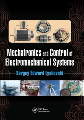 MECHATRONICS & CONTROL OF ELECTROMECHANI by LYSHEVSKI, SERGEY ED Paperback
