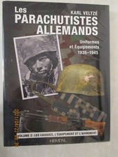 Paras Allemands : Volume 2 - Casques, équipements et Armes 1936-1945 by Karl...