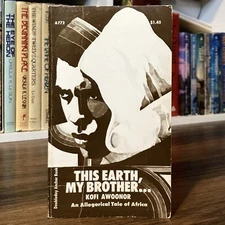 This Earth, My Brother - Kofi Awoonor (1st pb edition) Anchor Books, 1972