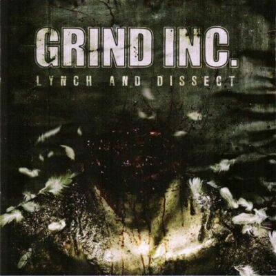 GRIND INC - Lynch And Dissect CD NEU