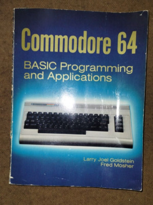 Commodore 64: Basic Programming and Applications by Goldstein Mosher ...