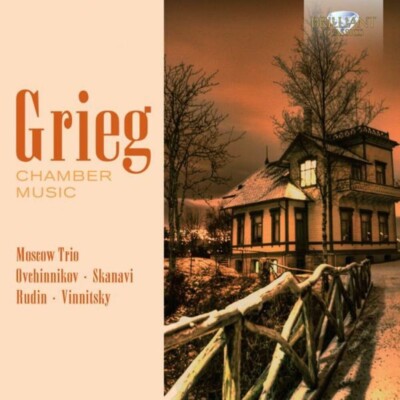 Grieg Chamber Music MOSCOW TRIO ALEXANDER RUDIN Brilliant Classics 3 CD Box New