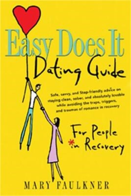 Easy Does It Dating Guide: For People in Recovery (Paperback or Softback)