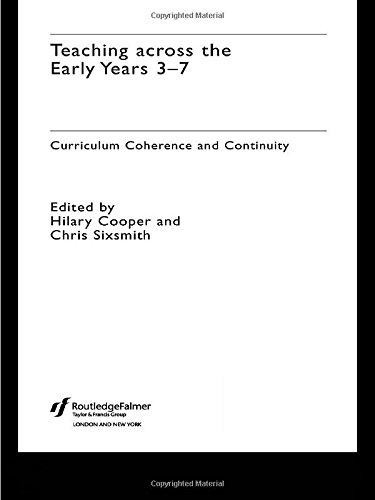 Teaching Across the Early Years 3-7: Curriculum Coherence and Continuity
