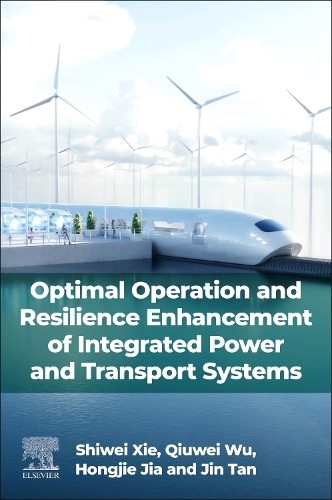 Optimal Operation and Resilience Enhancement of Integrated Po... - 9780443336713