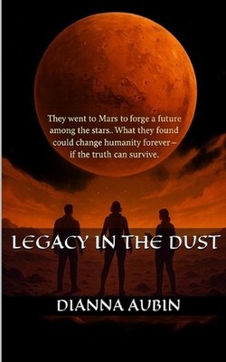 Legacy in the Dust by Dianna Aubin Paperback Book