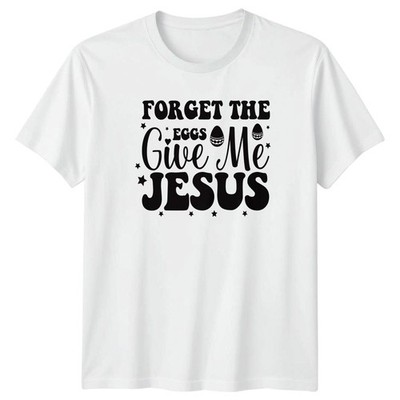 Vergiss die Eier Gib mir T-Shirt Ostern Urlaub Christentum Ostergeschenk