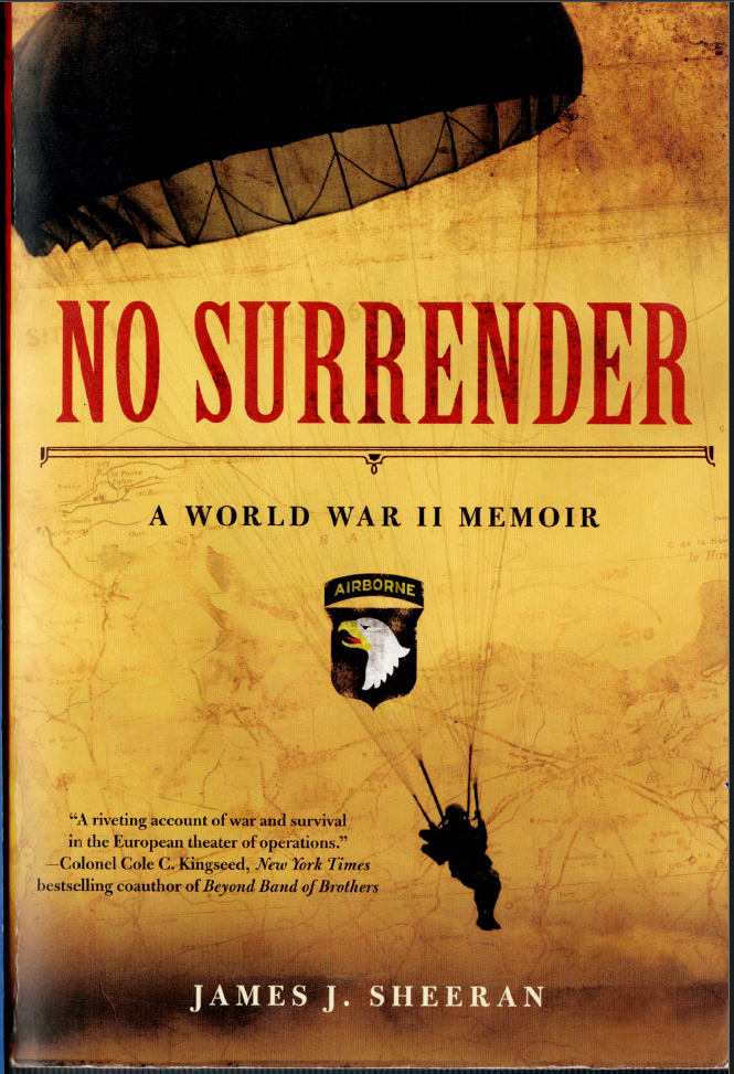 No Surrender - A World War II Memoir ; by James Sheeran - Trade Paperback Book