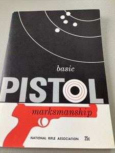 1959 NATIONAL RIFLE ASSOC BASIC PISTOL MARKSMANSHIP INSTRUCTORS GUIDE & RULES