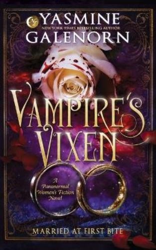 Yasmine Galenorn Vampire's Vixen (Tascabile) Married at First Bite