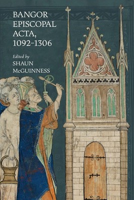 Shaun McGuinness | Bangor Episcopal Acta, 1092-1306 | Buch | Englisch (2025)