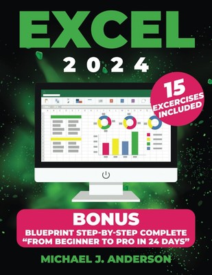 Excel 2024: Mastering Excel's Powerful Data Analysis Tools, Learn Advanced T...