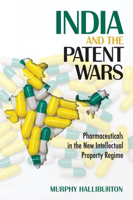 India and the Patent Wars by Murphy Halliburton PAPERBACK 9781501713477