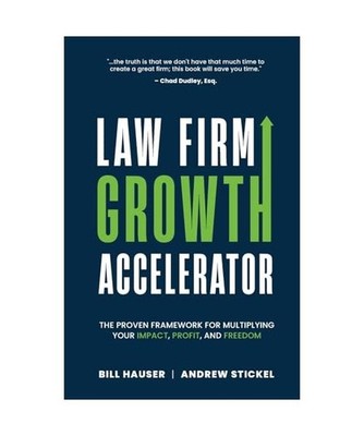 Law Firm Growth Accelerator: The Proven Framework for Multiplying Your Impact, P