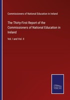 The Thirty-First Report Of The Commissioners Of National Education In Ireland Co