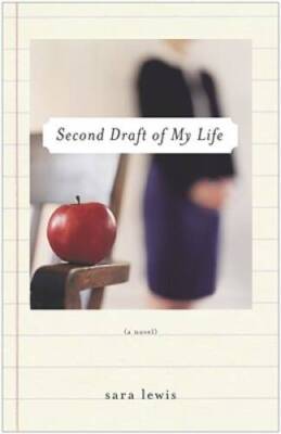 Second Draft of My Life: A Novel - Paperback By Lewis, Sara - GOOD