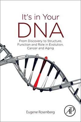 It's in Your Dna: from Discovery to Structure, Function -  NEW Eugene Rosenber 2