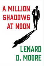 Lenard D Moore A Million Shadows at Noon (Pap...