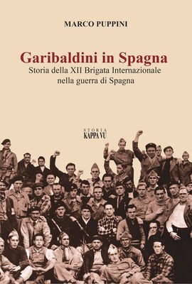 Neues Buch - Marco Puppini - Garibaldini In Spanien. Geschichte der XII Brigade In