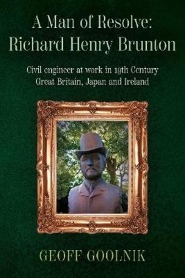 Geoff Goolnik A Man of Resolve: Richard Henry Brunton (Taschenbuch) (US IMPORT)