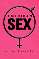 Leon Segers Jr. | American Sex | Taschenbuch | Englisch (2012) | Xlibris