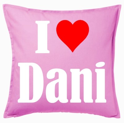 I Love Dani Kissenbezug Pink Ich Liebe Dani 155494