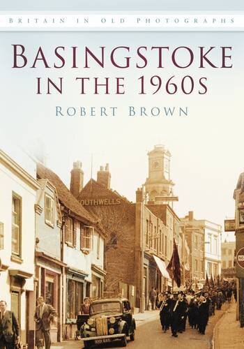 Basingstoke in the 1960s in Old Photographs (Britain in Old Phot