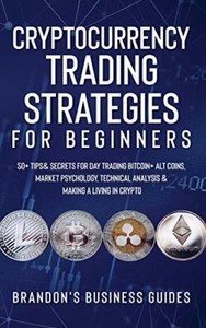 Cryptocurrency Trading Strategies For Beginners: 50+ Tips ...