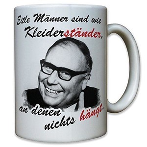 Heinz Erhardt Eitle Männer Sind Wie Kleiderständer Komiker Zitat