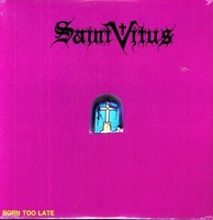 Vinile - Saint Vitus - Born Too Late - Sst Records -D- Neu